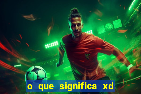 o que significa xd em jogos